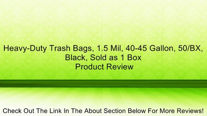 Heavy-Duty Trash Bags, 1.5 Mil, 40-45 Gallon, 50/BX, Black, Sold as 1 Box Review