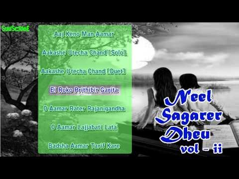 New Bengali Romantic Songs | Neel Sagarer Dheu Vol II | Audio Jukebox | Bengali Romantic Audio Songs