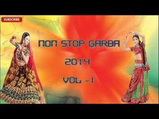 Non Stop Garba 2014 Vol - 1 | Navratri Special Garba Songs | Audio Songs Jukebox | Ambe Maa