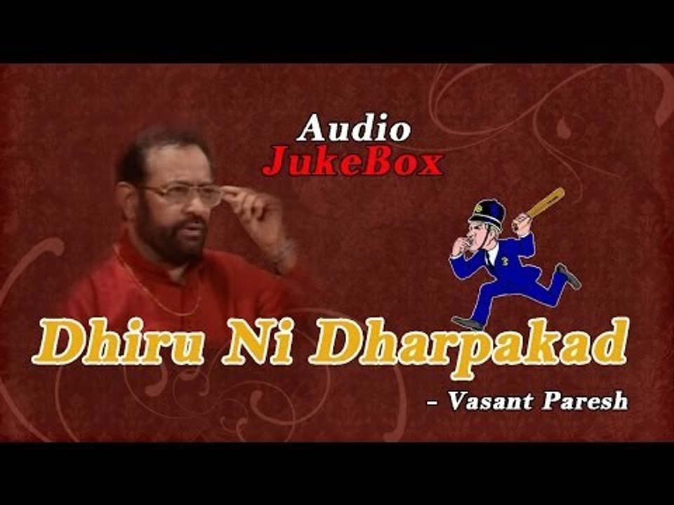 Dhiru Ni Dharpakad | Gujarati Comedy Jukebox 20...