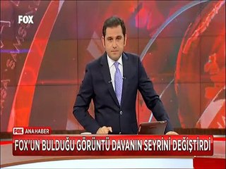 Fox Muhabirinin Bulduğu görüntüler Davanın seyrini değiştirdi