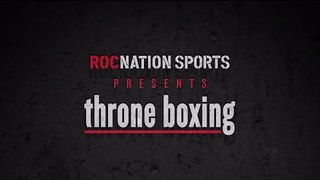 Roc Nation Sports Presents: throne boxing 1/9/2015