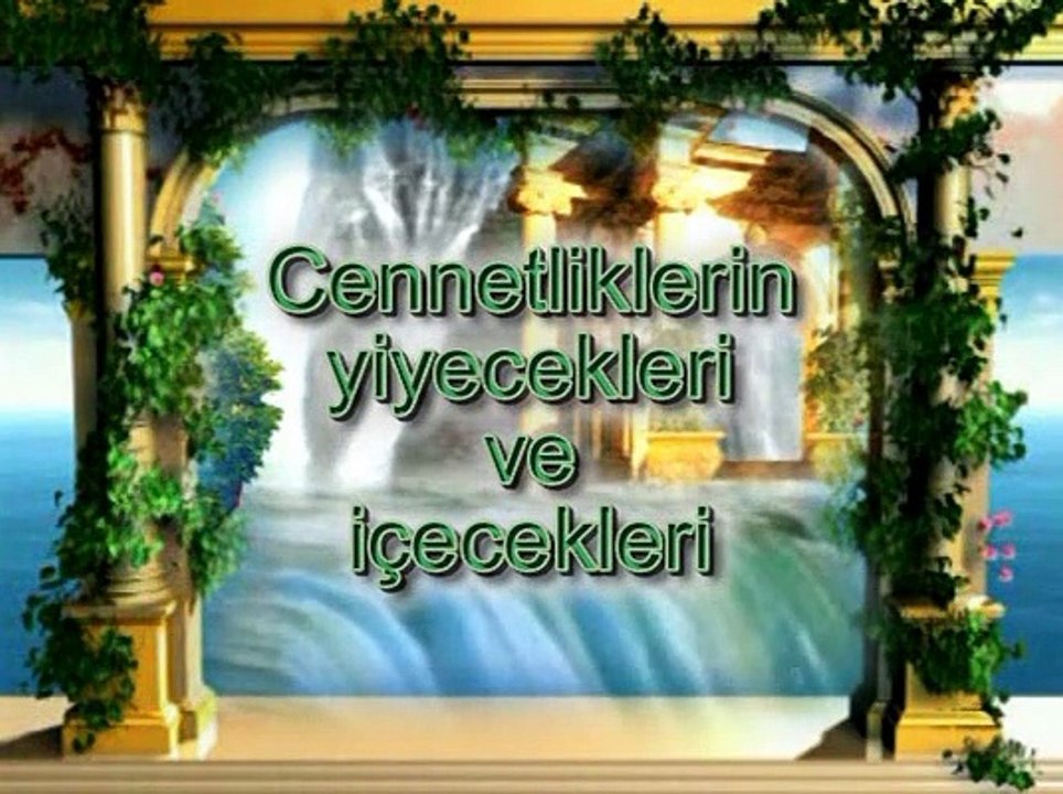 Ölümden Sonra - 10 - Cennetliklerin Yiyecekleri ve İçecekleri