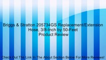 Briggs & Stratton 205734GS Replacement/Extension Hose, 3/8-Inch by 50-Feet Review