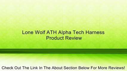 Lone Wolf ATH Alpha Tech Harness Review