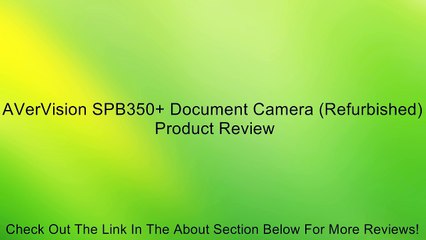 AVerVision SPB350+ Document Camera (Refurbished) Review