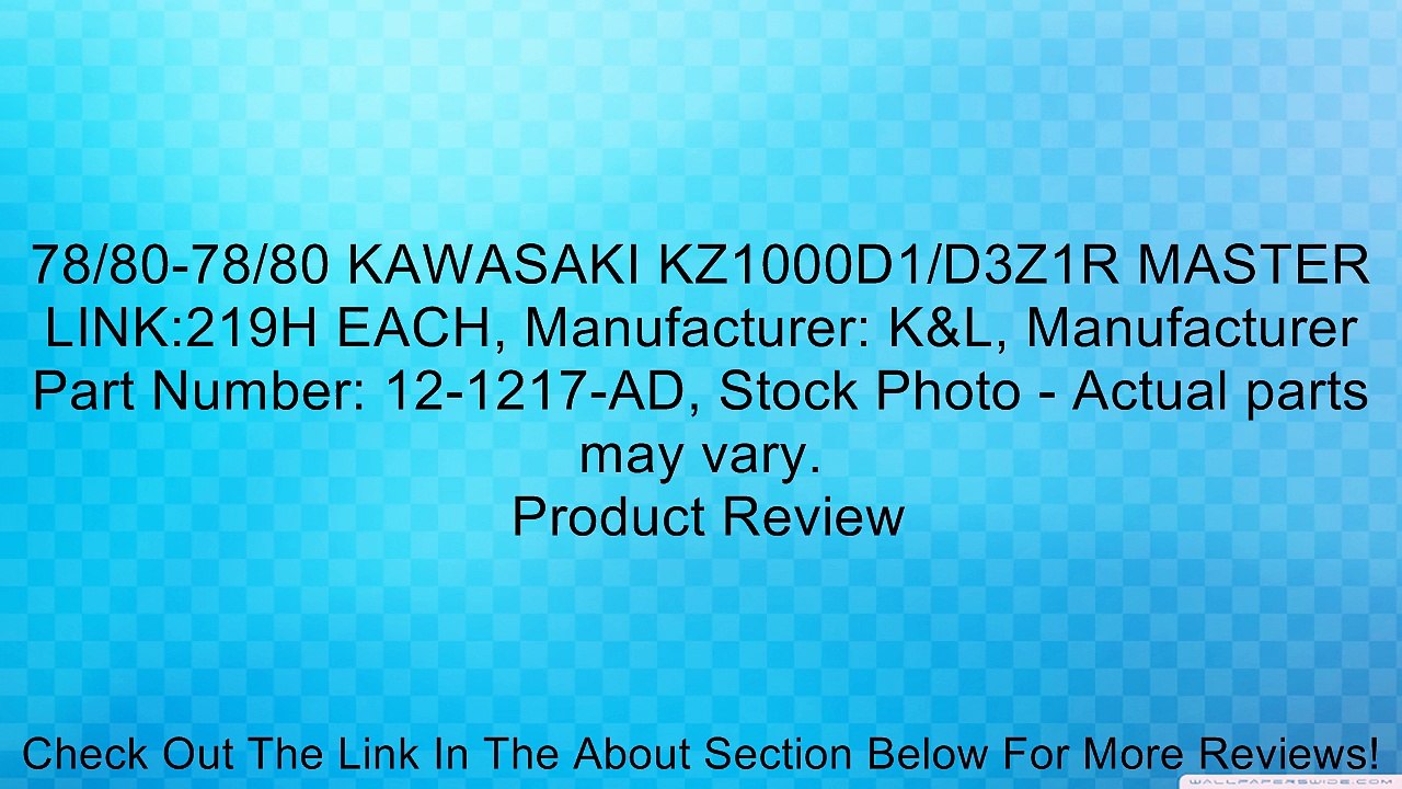 78/80-78/80 KAWASAKI KZ1000D1/D3Z1R MASTER LINK:219H EACH, Manufacturer: K&L, Manufacturer Part Number: 12-1217-AD, Stock Photo - Actual parts may vary. Review