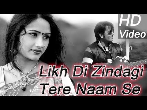 Likh Di Zindagi Tere Naam Se - Latest Hindi Video Song - (Male Version)