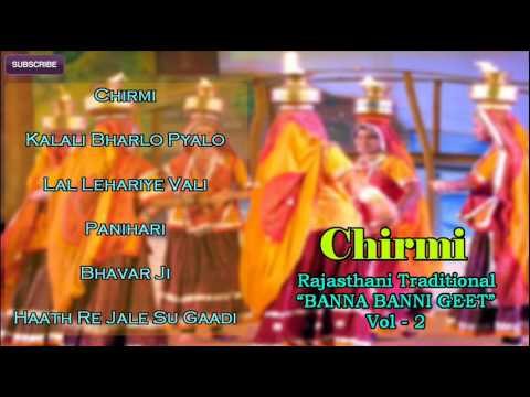 Chirmi | Rajasthani Traditional Banna Banni Geet | Marwadi New Songs | Audio Jukebox
