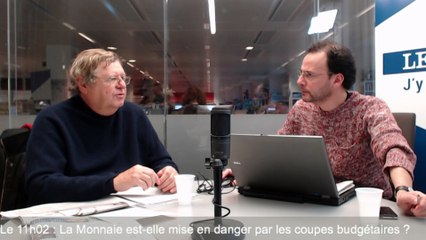 Le 11h02: mise au pied du mur par les coupes budgétaires, la Monnaie rebondit