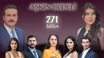 Aşkın Bedeli 271. Bölüm