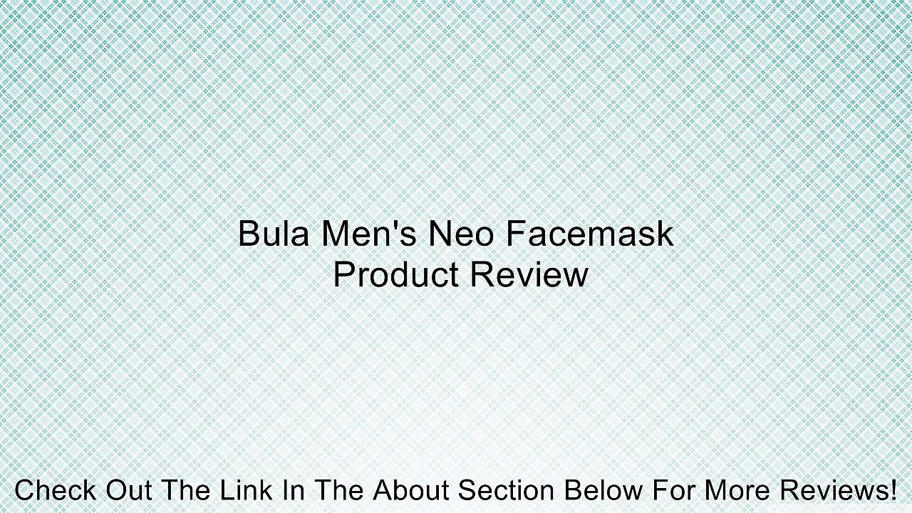 Bula Men's Neo Facemask Review