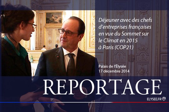 [REPORTAGE] Déjeuner avec des chefs d’entreprises françaises en vue du Sommet sur le Climat en 2015