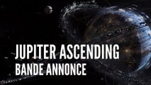 Jupiter : Le Destin de l'Univers (Jupiter ascending) Bande Annonce VOST