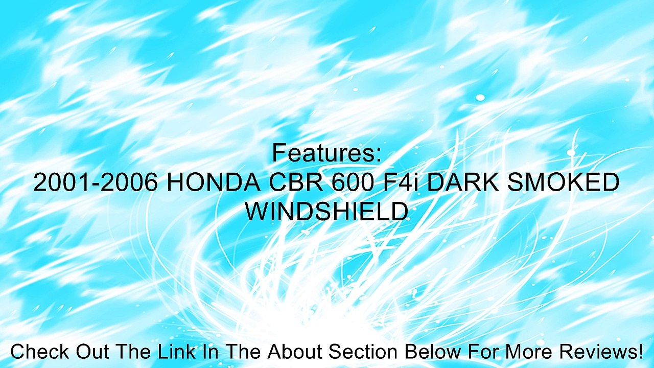 NEW Tinted Black Smoke Windscreen Windshield for 2001-2006 Honda Cbr600 CBR 600 F4i Review