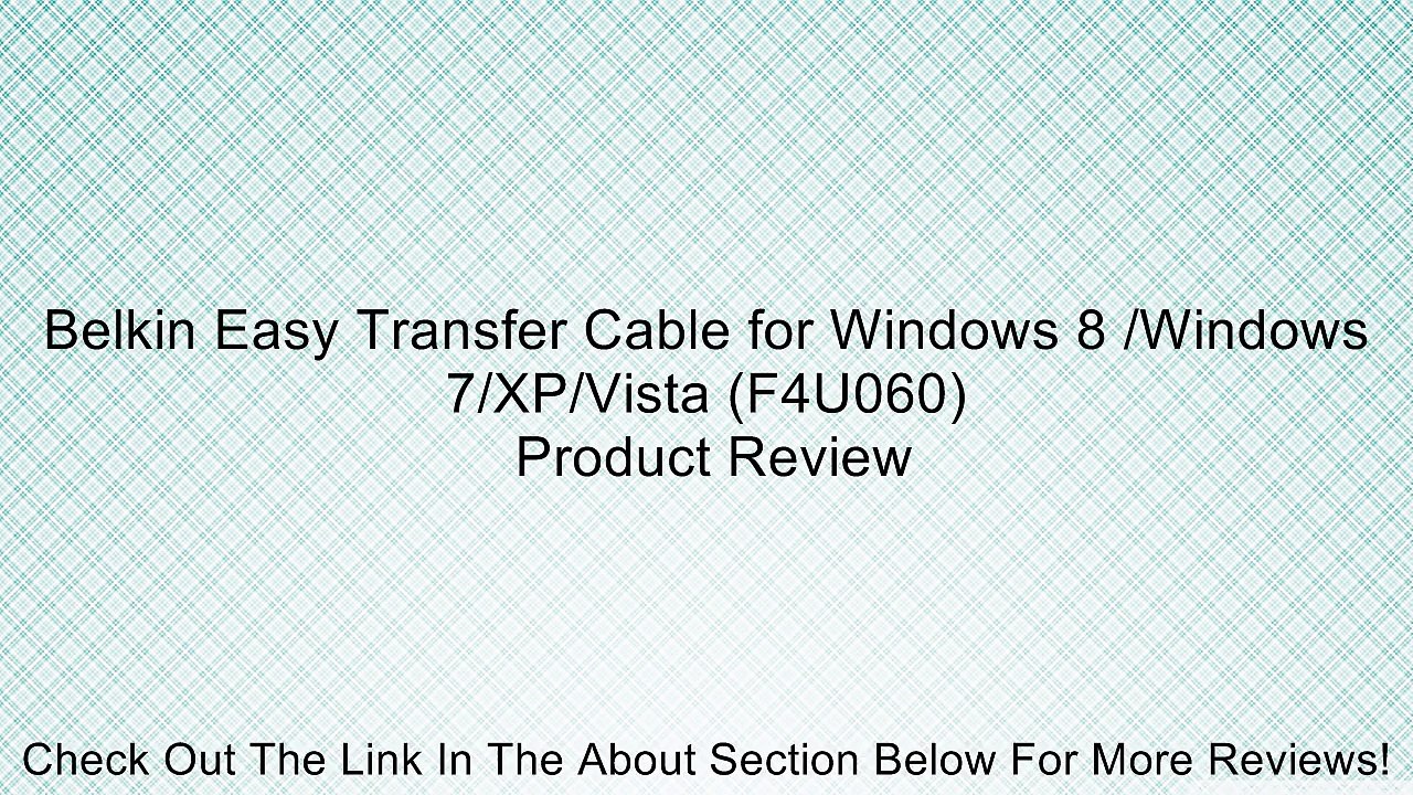Belkin Easy Transfer Cable for Windows 8 /Windows 7/XP/Vista (F4U060) Review