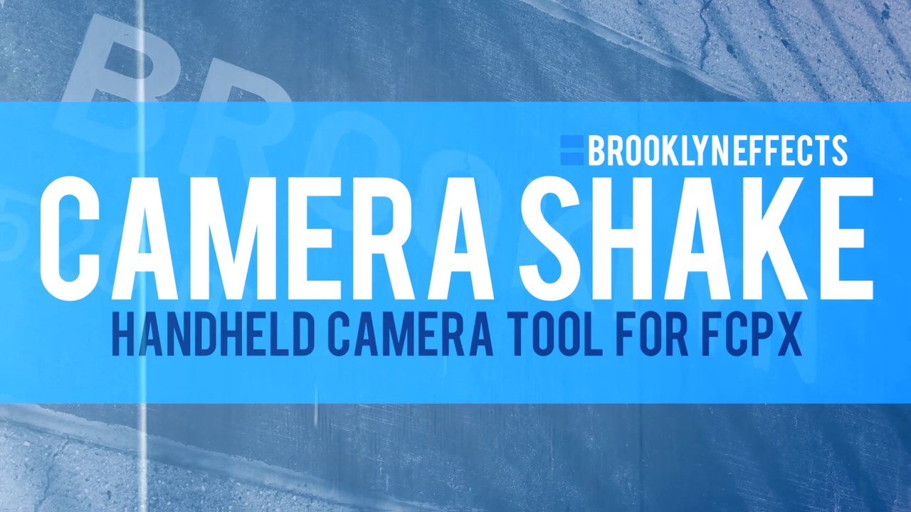 Camera Shake for Final Cut Pro X from Brooklyn Effects™