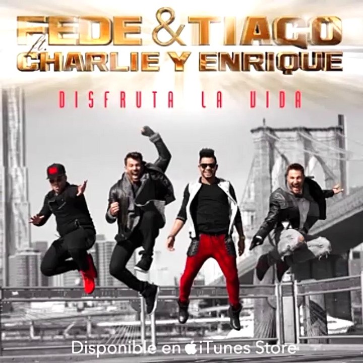 Fede & Tiago feat Charlie & Enrique "Disfruta la vida" preview