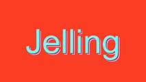 How to Pronounce Jelling