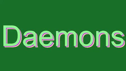 How to Pronounce Daemons