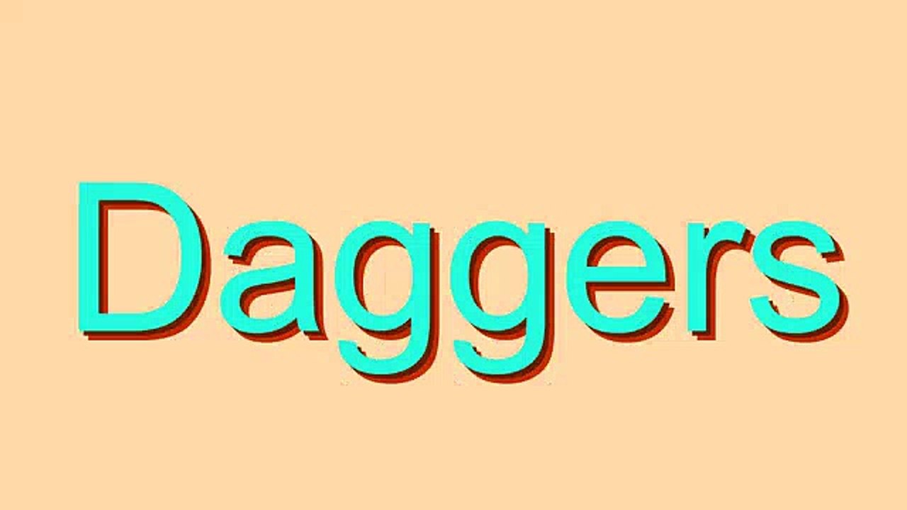 How to Pronounce Daggers