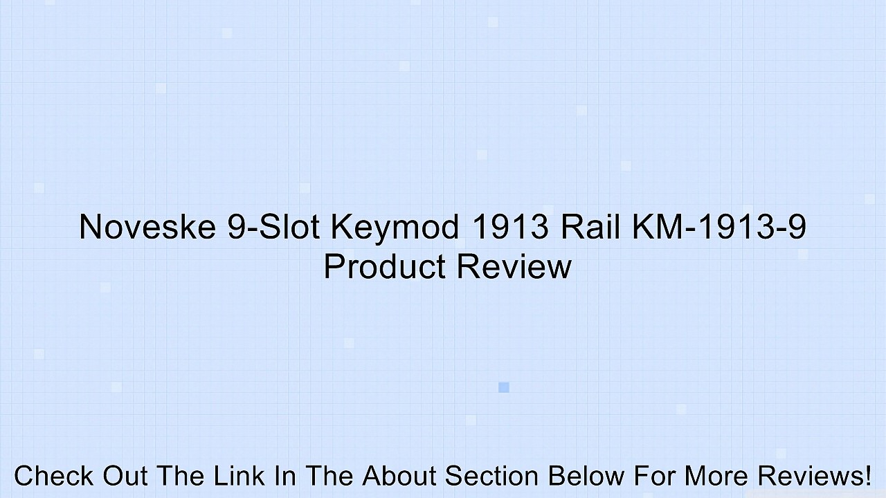 Noveske 9-Slot Keymod 1913 Rail KM-1913-9 Review