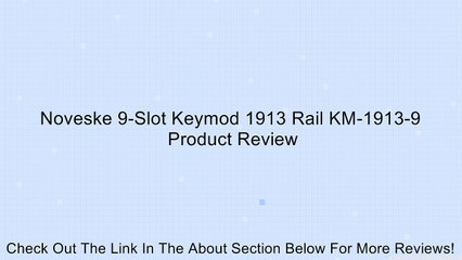Noveske 9-Slot Keymod 1913 Rail KM-1913-9 Review