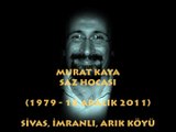 MURAT KAYA (1979-18 ARALIK 2011) KİME DERDİMİ SÖYLESEM...