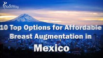 10 Top Options for Affordable Breast Augmentation in Mexico  PlacidWay