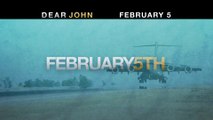 DEAR JOHN - The Wait Is Over. In Theaters Friday, 2_5!