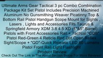 Ultimate Arms Gear Tactical 3 pc Combo Combination Package Kit Set Pistol Includes Precision Machined Aluminum No Gunsmithing Weaver Picatinny Top & Bottom Rail Pistol Handgun Scope Mount for Sights , Lasers , Lights and Accessories Fits Taurus & Springfi
