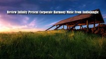 Review Infinity Present Corporate Harmony Music From Audiojungle [Royalty Free]