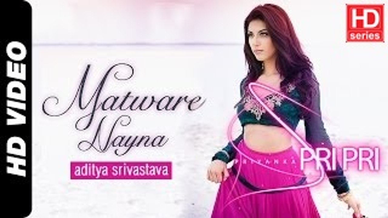 Matware Nayna - International Artist Priyanka Pripri Ft. Aadesh Srivastava