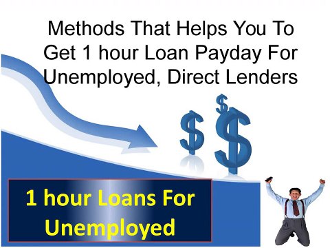 1 Hour Payday Loans For Unemployed- Just Apply Online 24*7