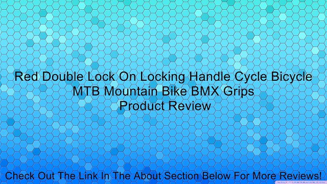 Red Double Lock On Locking Handle Cycle Bicycle MTB Mountain Bike BMX Grips Review