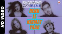 Dekh Le Kismat Yaar |Sharafat Gayi Tel Lene |Zayed Khan