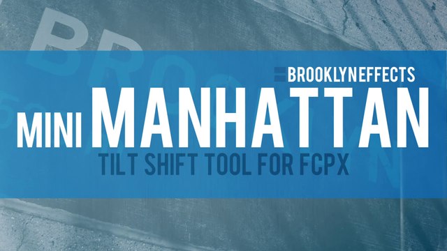 Mini Manhattan™ for Final Cut Pro X from Brooklyn Effects™
