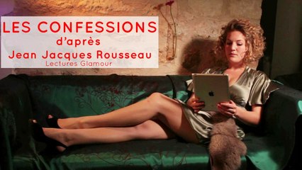 Lectures Glamour - Jean-Jacques Rousseau : Les confessions