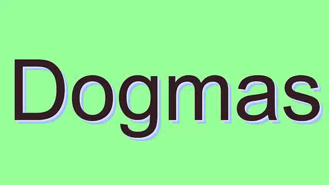 How to Pronounce Dogmas