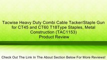 Tacwise Heavy Duty Combi Cable Tacker/Staple Gun for CT45 and CT60 T18Type Staples, Metal Construction (TAC1153) Review