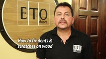 ETO Doors - How to fix wood dents and scratches