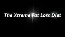 Xtreme Fat Loss Diet try Xtreme Fat Loss Diet for Weight Loss