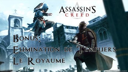 Assassin's Creed [Bonus] Elimination de Templiers dans le Royaume