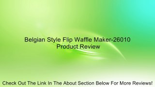 Belgian Style Flip Waffle Maker-26010 Review