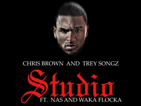 Chris Brown - Studio (Remix) Ft. Nas, Trey Songz & Waka Flocka Flame