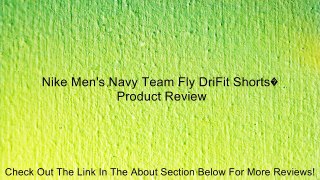 Nike Men's Navy Team Fly DriFit Shorts� Review