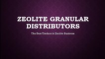 Zeolite Granular Distributors