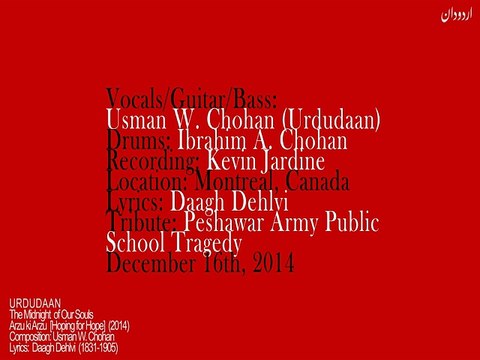 Urdudaan - The Midnight of Our Souls - Peshawar Tragedy Memory - Arzu ki Arzu (Hoping for Hope) - Usman W. Chohan (2014)