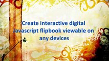 Create interactive digital JavaScript flipbook compatible with any device