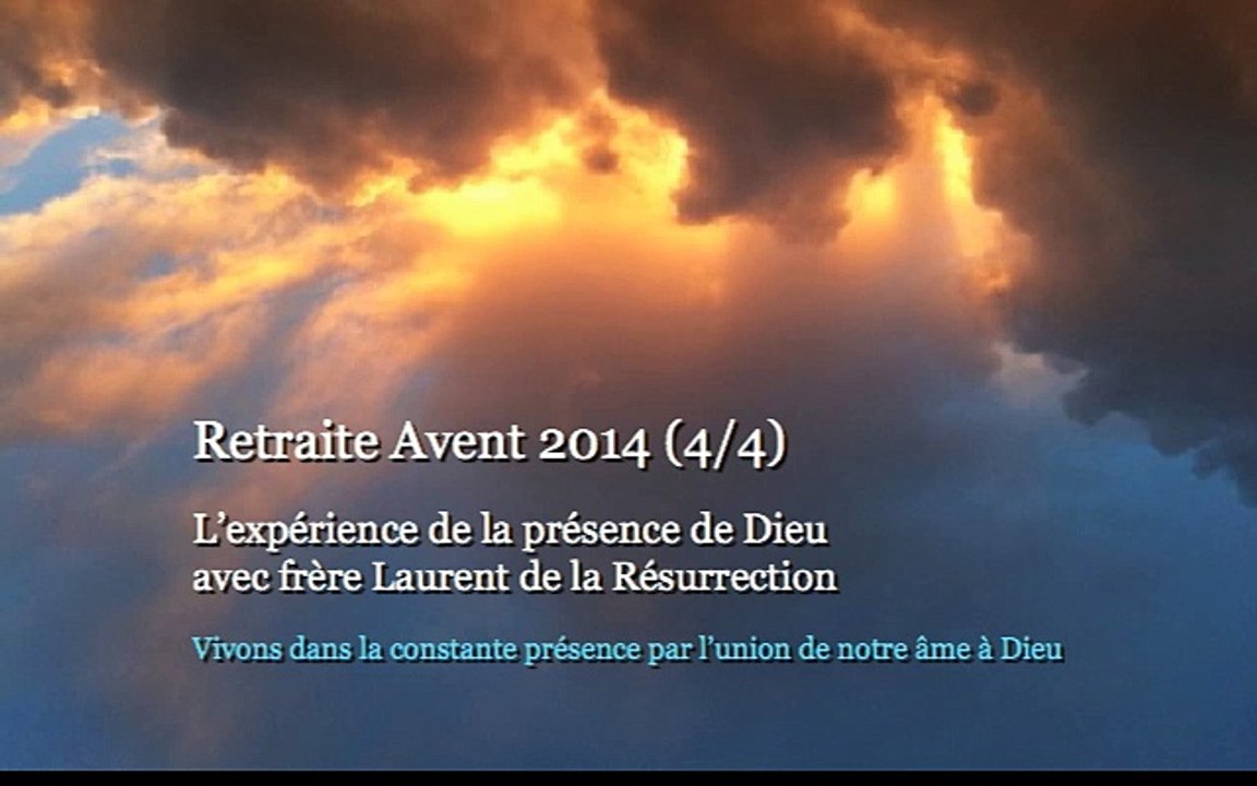 Retraite Avent 2014 L'expérience de la présence de Dieu (4/4) Prédicateur ALain NOEL